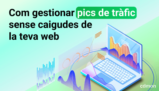 Com gestionar pics de tràfic sense caigudes de la teva web